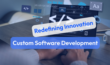 The Future of Custom Software Development: Redefining Innovation