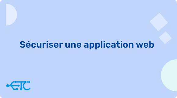 API, IA, DevOps : comment sécuriser une application web moderne en 2025 ?