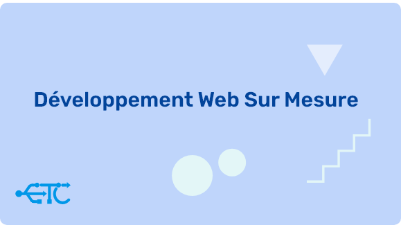 Tout savoir sur le développement web sur mesure pour PME et grands comptes
