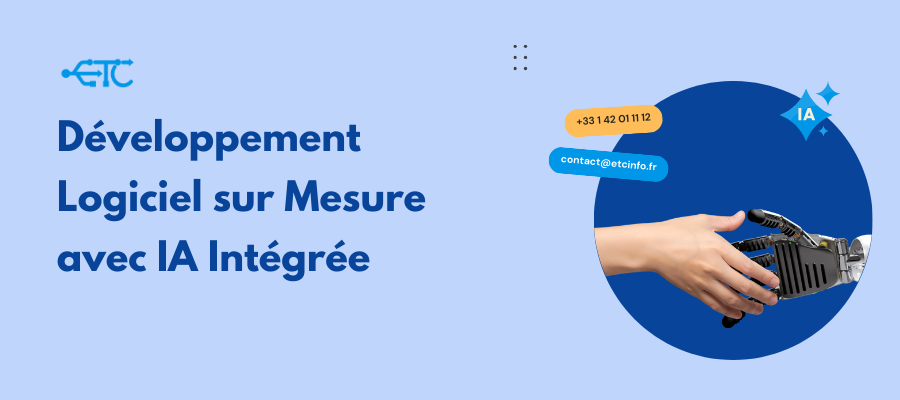 Développement Logiciel sur Mesure avec IA Intégrée : La Nouvelle Génération de Solutions pour les Entreprises