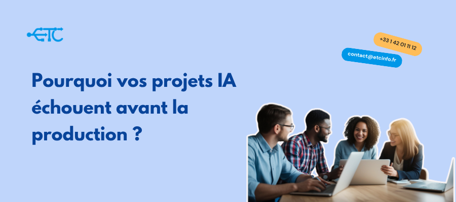 Pourquoi vos projets IA échouent avant la production et comment les sauver ?
